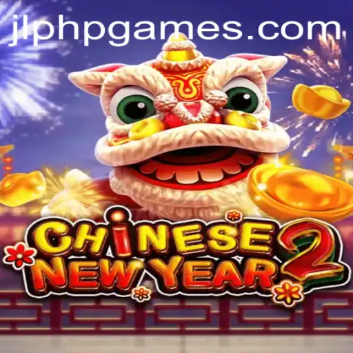 Unveiling the Magic of CHINESENEWYEAR2: An Exciting Journey Into PHPGAMES