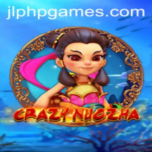 Exploring the Thrills of CrazyNuoZha: A Dive into the World of PHPGAMES